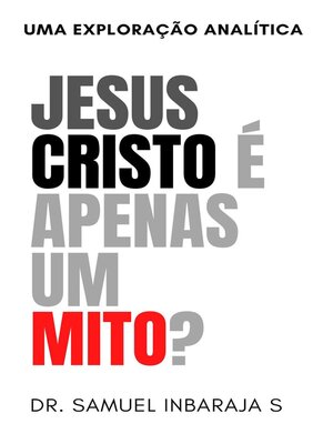 cover image of Jesus Cristo é apenas um Mito?
